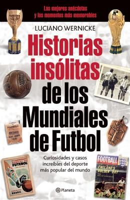 Buy Historias Insolitas De Los Mundiales De Fufbol Curiosidades Y