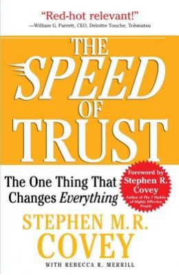 The Speed of Trust: The One Thing That Changes Everything