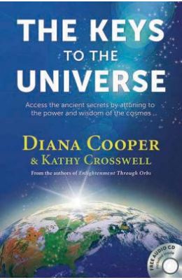 The Keys to the Universe: Access the Ancient Secrets by Attuning to the Power and Wisdom of the Cosmos [With CD (Audio)]