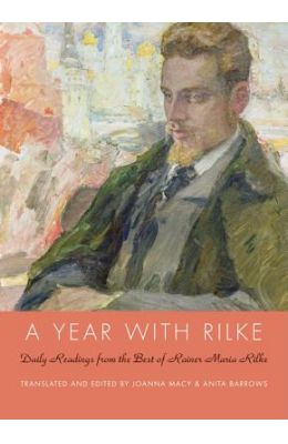 A Year with Rilke: Daily Readings from the Best of Rainer Maria Rilke