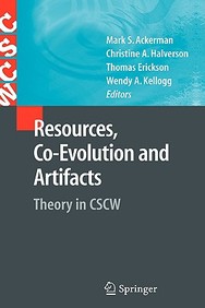 Resources, Co-Evolution And Artifacts: Theory In Cscw (Computer Supported Cooperative Work)