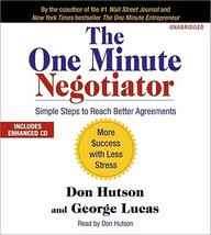 The One Minute Negotiator: Simple Steps To Reach Better Agreements