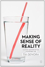 Making Sense of Reality: Culture and Perception in Everyday Life