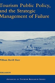 Tourism Public Policy, And The Strategic Management Of Failure (Advances In Tourism Research)