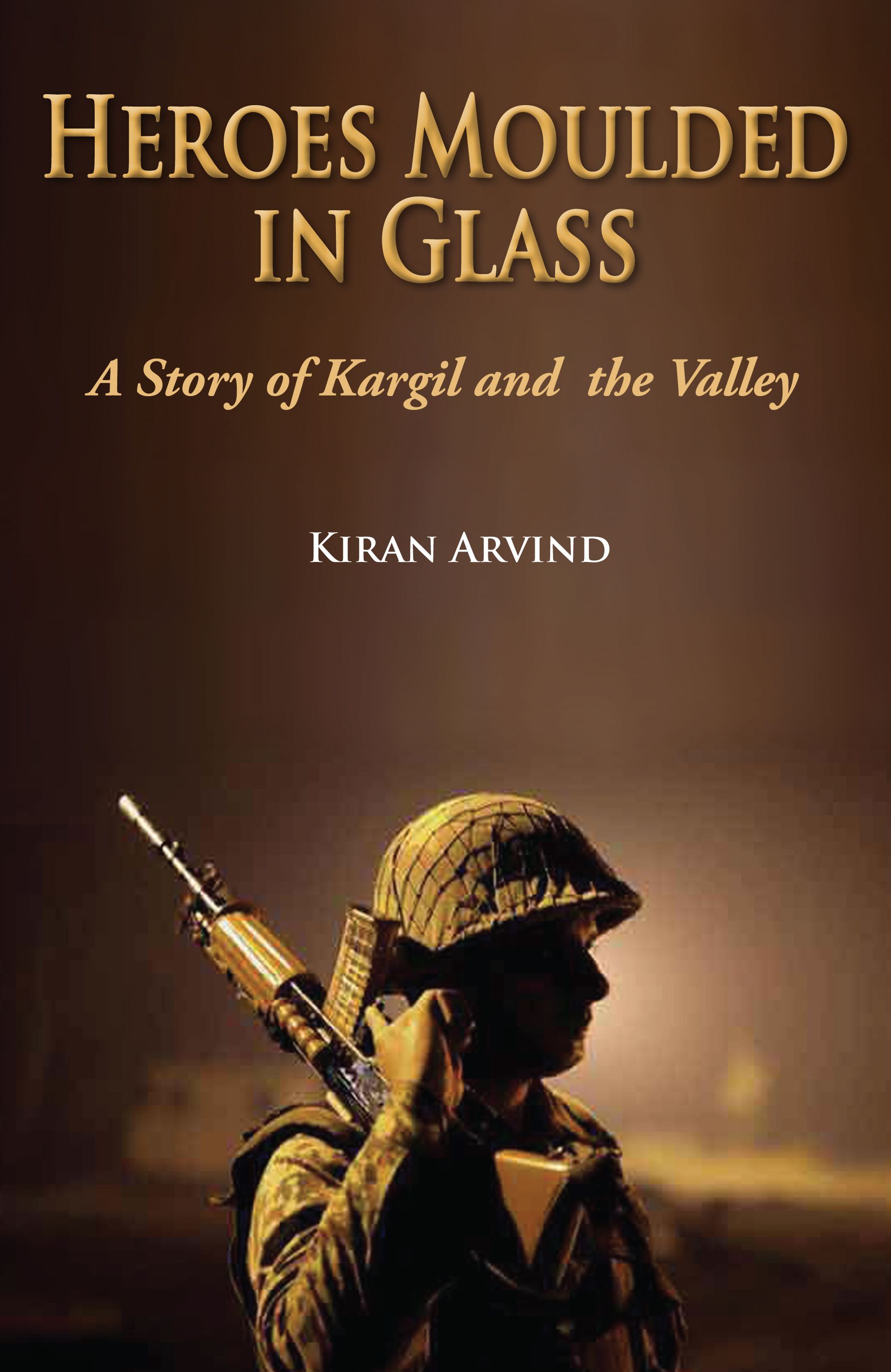 Heroes Moulded In Glass: A Story Of Kargil & The Valley
