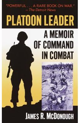 Platoon Leader : A Memoir Of Command In Combat