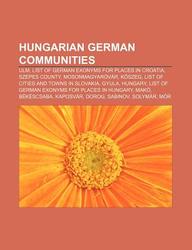 Buy Hungarian German Communities Ulm List Of German Exonyms For Places In Croatia Szepes County Mosonmagyar V R K Szeg Book Source Wikipedia Llc Books Llc Books Sapnaonline Com India