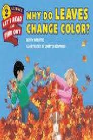Why Do Leaves Change Color? : Lets Read and Find out Science 2
