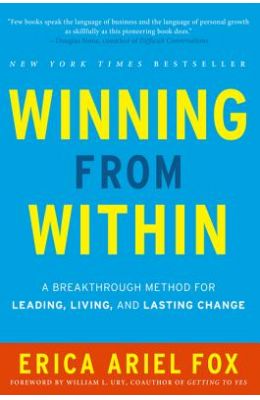 Winning from Within: A Breakthrough Method for Leading, Living, and Lasting Change