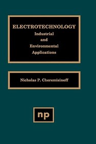 Electrotechnology: Industrial And Environmental Applications