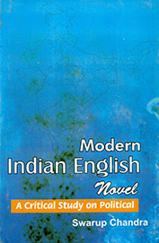 Modern Indian English Novel : A Critical Study On Political