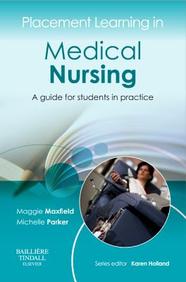 Placement Learning in Medical Nursing: A guide for students in practice, 1e