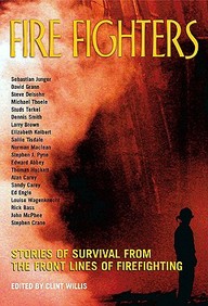 Fire Fighters: Stories Of Survival From The Front Lines Of Firefighting