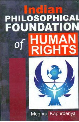 Indian Philosophical Foundation Of Human Rights