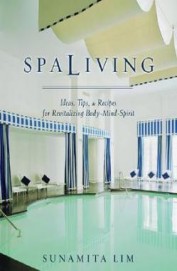 Spaliving - Ideas Tips & Recipes For Revitalizing Body Mind Spirit