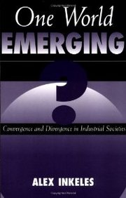 One World Emerging? Convergence And Divergence In Industrial Societies