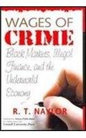 Wages of Crime: Black Markets, Illegal Finance and the Underworld Economy