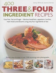 400 Three And Four Ingredient Recipes