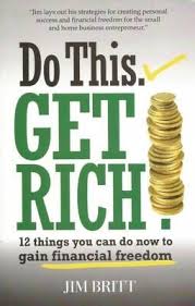 Do This Get Rich : 12 Things You Can Do Now To Gain Financial Freedom