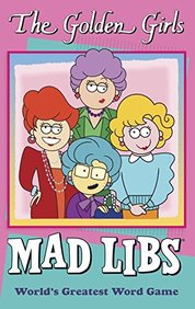 The Golden Girls Mad Libs