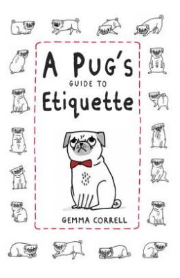 A Pug's Guide to Etiquette