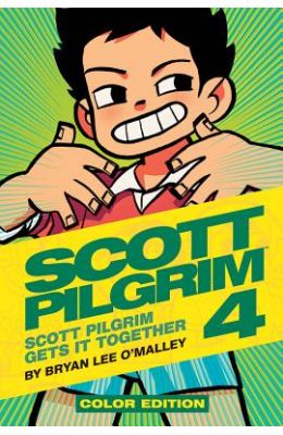 Scott Pilgrim Color Hardcover Volume 4: Scott Pilgrim Gets It Together