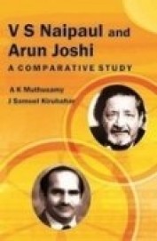 Vs Naipaul & Arun Joshi : A Comparative Stufy