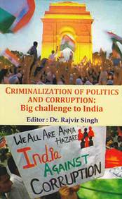 Criminalization of Politics and Corruption: Big Challenge to India