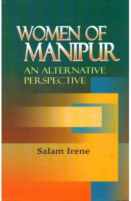Women Of Manipur : An Alternative Perspective