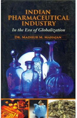 Indian Pharmaceutical Industry: In The Era Of Globalization