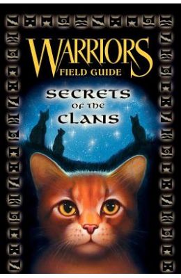 Warriors Field Guide: Secrets of the Clans