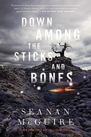 Down Among the Sticks and Bones (Wayward Children)
