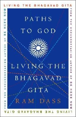 Paths To God Living The Bhagavad Gita