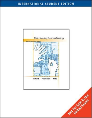 Understanding Business Strategy: Concepts and Cases: With Infotrac