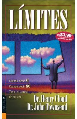 Limites: Cuando Decir 'Si', Cuando Decir 'No', Tome El Control de Su Vida