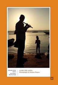 Along the Ganga: Photography by Serena Chopra (Ageless India)