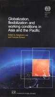 Globalization , Flexibilization And Working Conditions In Asia And The Pacific (Price Printed )