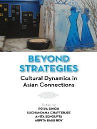 Beyond Strategies: Cultural Dynamics in Asian Connections