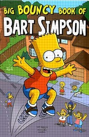 Simpsons Comics Presents The Big Bouncy Book Of Bart Simpson