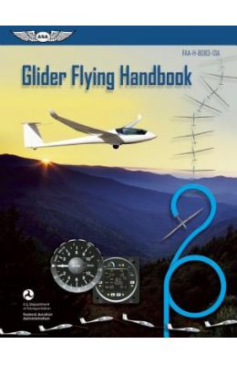 Buy Glider Flying Handbook: FAA-H-8083-13a Book : Federal Aviation ...