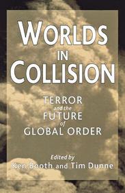 Worlds In Collision: Terror And The Future Of Global Order