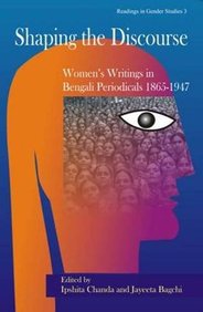 Shaping The Discourse : Womens Writings In Bengali Periodicals 1865-1947