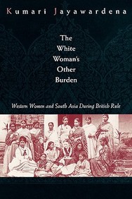 The White Woman's Other Burden: Western Women And South Asia During British Rule