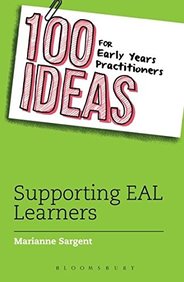100 Ideas For Early Years Practitioners : Supporting Eal Learners