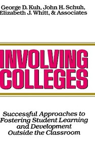 Involving Colleges: Successful Approaches To Fostering Student Learning And Development Outside The Classroom (Jossey Bass Highe