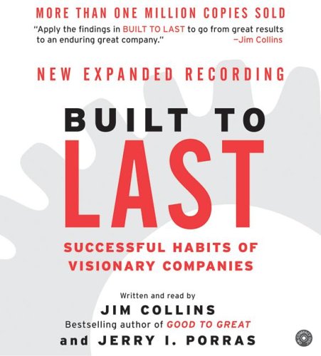 Built to Last: Successful Habits of Visionary Companies