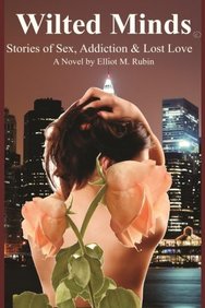 Buy Wilted MInds: Stories of Sex, Addiction and Lost Love book ...