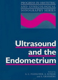 Ultrasound And The Endometrium (Progress In Obstetric And Gynecological Sonography Series)