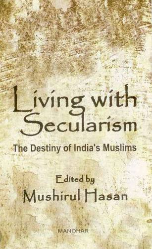 Living with Secularism: The Destiny of India's Muslims.