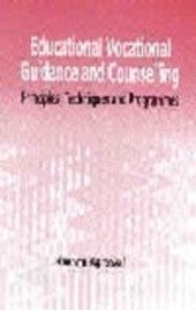 Educational Vocational Guidance And Counselling : Principles, Techniques And Programmes